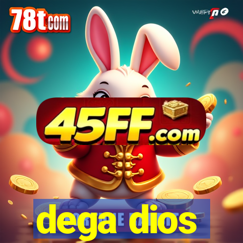 dega dios